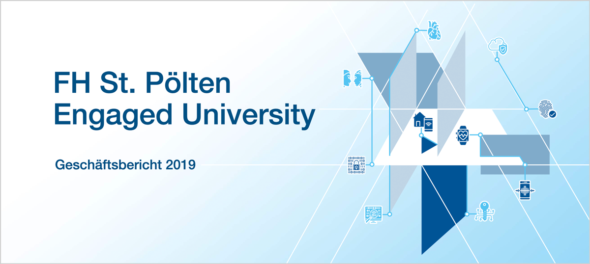 Geschäftsbericht 2019 Engaged University USTP – University of Applied Sciences St. Pölten Engaged University - Geschäftsbericht 2019