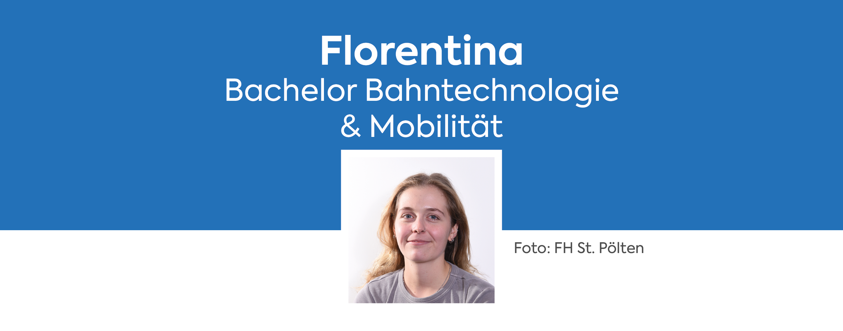Florentina: Bahntechnologie und Mobilität. Elisabeth: Gesundheits- und KrankenpflegePLUS
