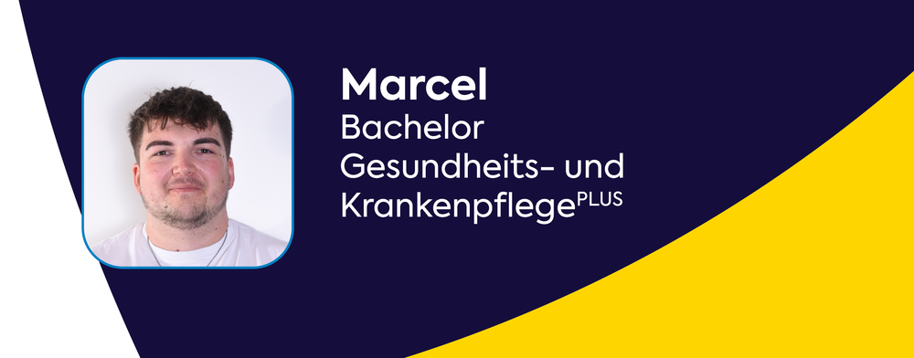 Marcel: Bachelor Gesundheits- und Krankenpflege Marcel: Bachelor Gesundheits- und Krankenpflege