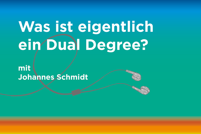 Podcast: "Was ist eigentlich ein Dual Degree?"