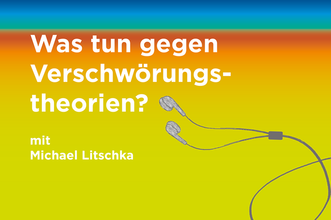 Podcast zum Thema: "Was tun gegen Verschwörungstheorien?"
