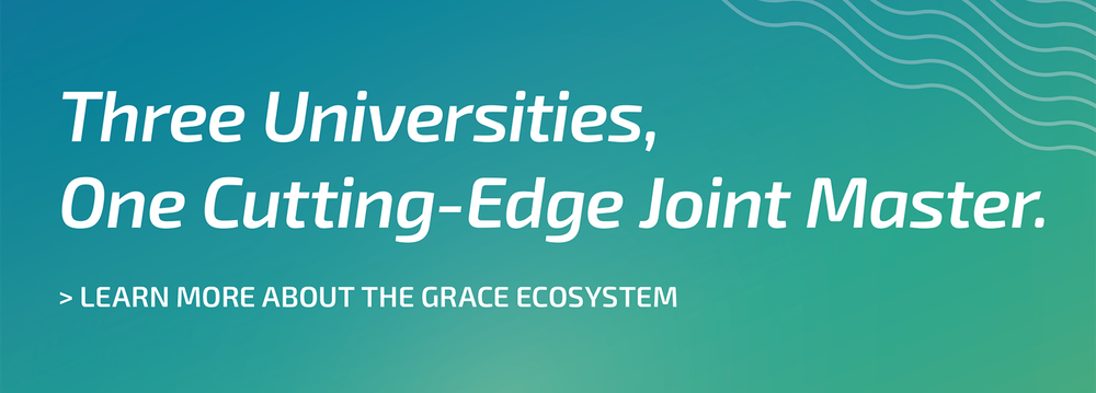 Three Universities, one cutting-edge Joint Master. Learn more about the Grace Ecosystem
